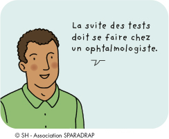 La suite des tests doit se faire chez un ophtalmologiste.