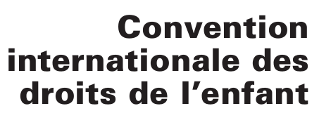 Convention Internationale des droits de l'enfant